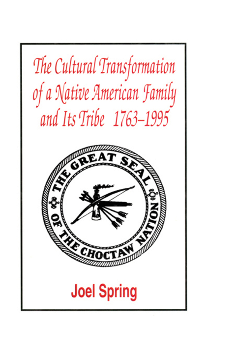 Cover image for book The Cultural Transformation of A Native American Family and Its Tribe 1763-1995