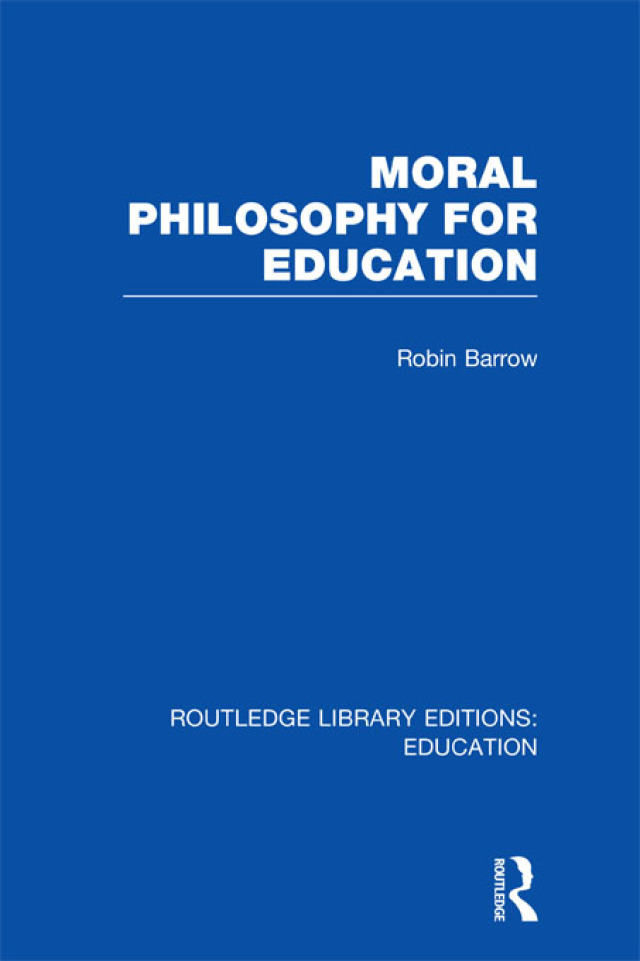 Moral Philosophy for Education (RLE Edu K)