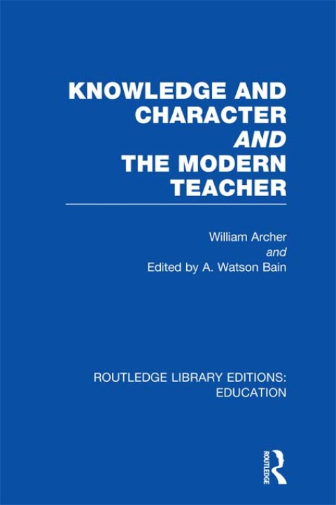 Cover image for book Knowledge and Character bound with The Modern Teacher(RLE Edu K)