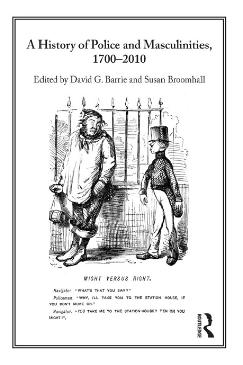 Cover image for book A History of Police and Masculinities, 1700-2010