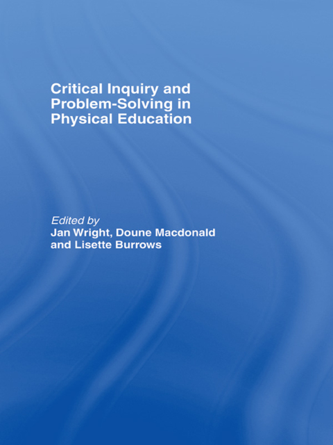 Cover image for book Critical Inquiry and Problem Solving in Physical Education