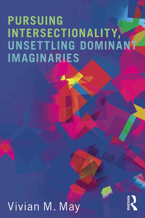 Cover image for book Pursuing Intersectionality, Unsettling Dominant Imaginaries