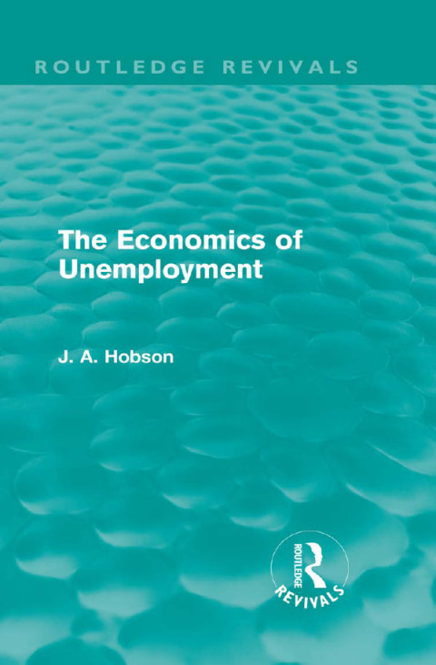 Cover image for book The Economics of Unemployment (Routledge Revivals)