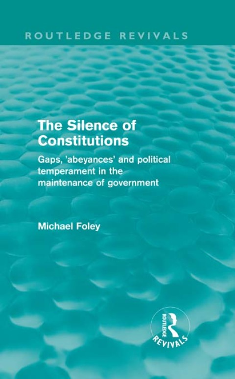 Cover image for book The Silence of Constitutions (Routledge Revivals)