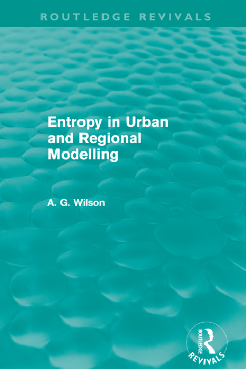 Cover image for book Entropy in Urban and Regional Modelling (Routledge Revivals)