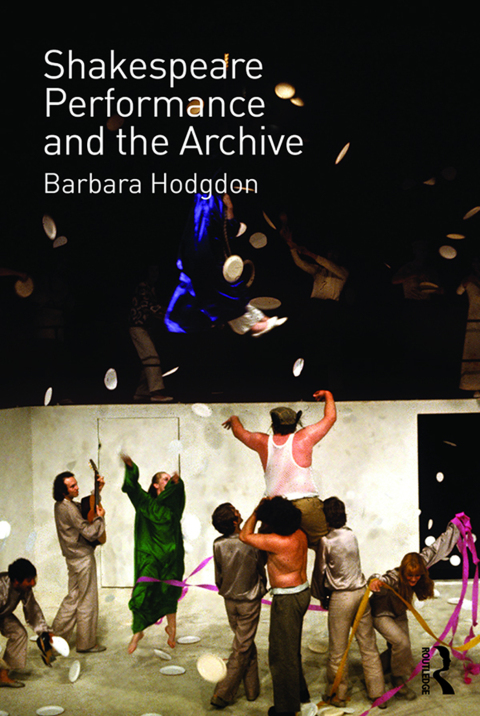 Cover image for book Shakespeare, Performance and the Archive