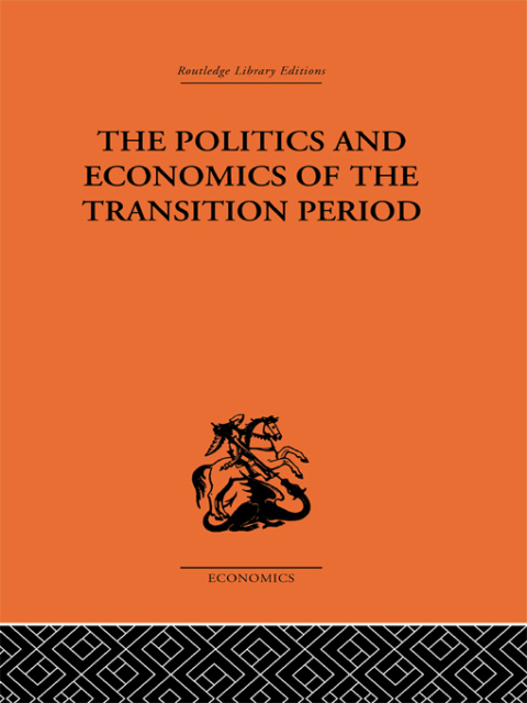 Cover image for book The Politics and Economics of the Transition Period