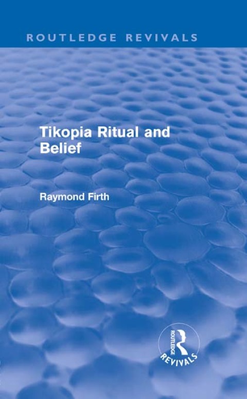 Cover image for book Tikopia Ritual and Belief (Routledge Revivals)