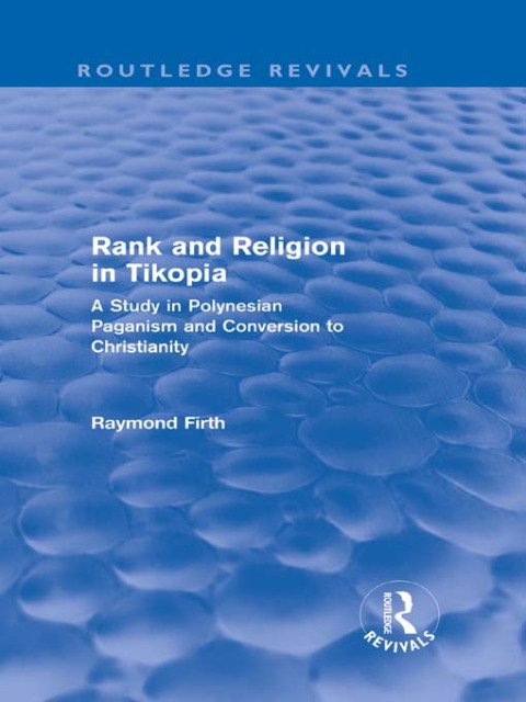 Cover image for book Rank and Religion in Tikopia (Routledge Revivals)