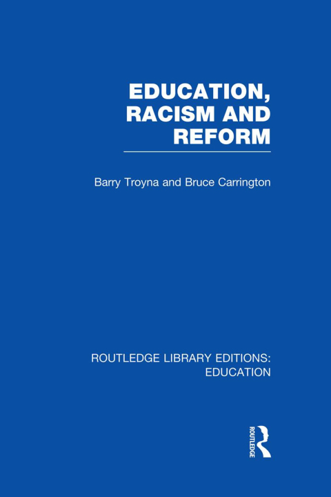 Education, Racism and Reform (RLE Edu J) 