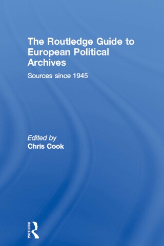 The Routledge Guide to European Political Archives