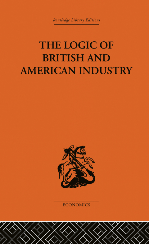 Cover image for book The Logic of British and American Industry