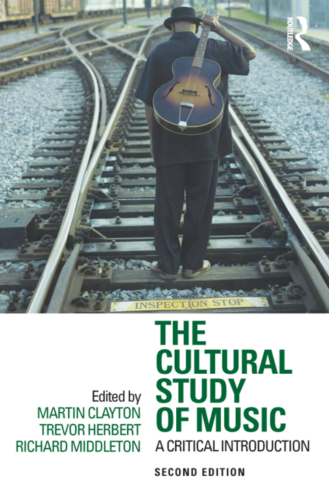 The Cultural Study of Music 