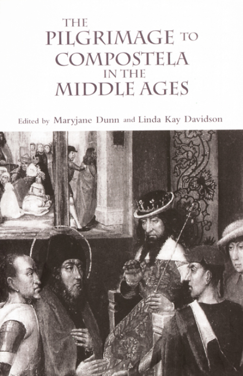 Cover image for book The Pilgrimage to Compostela in the Middle Ages