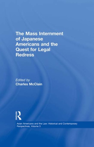 The Mass Internment of Japanese Americans and the Quest for Legal Redress