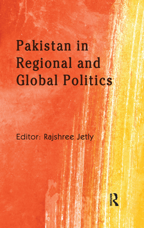 Cover image for book Pakistan in Regional and Global Politics