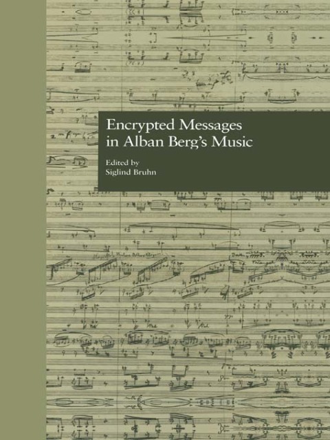 Cover image for book Encrypted Messages in Alban Berg's Music