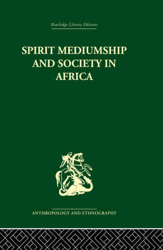 Spirit Mediumship and Society in Africa