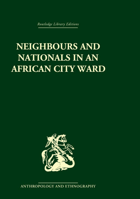 Cover image for book Neighbours and Nationals in an African City Ward