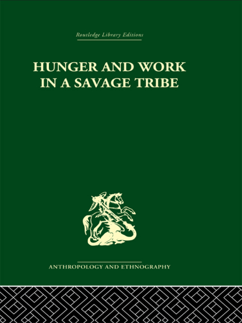 Cover image for book Hunger and Work in a Savage Tribe