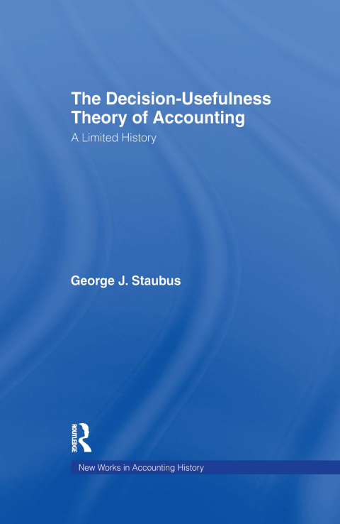 Cover image for book The Decision Usefulness Theory of Accounting