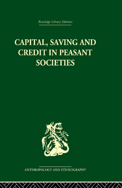 Cover image for book Capital, Saving and Credit in Peasant Societies