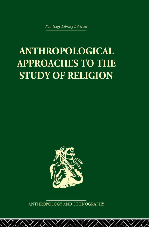 Cover image for book Anthropological Approaches to the Study of Religion