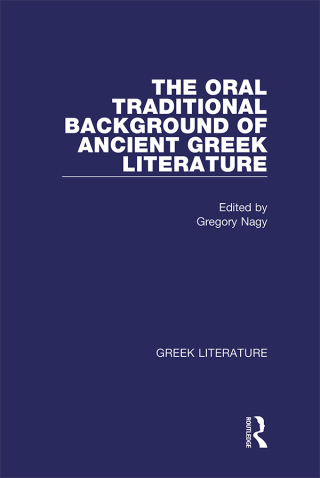 The Oral Traditional Background of Ancient Greek Literature