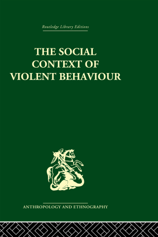 The Social Context of Violent Behaviour