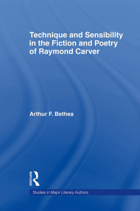Cover image for book Technique and Sensibility in the Fiction and Poetry of Raymond Carver