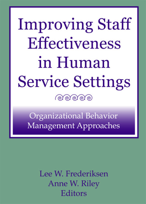 Improving Staff Effectiveness in Human Service Settings 