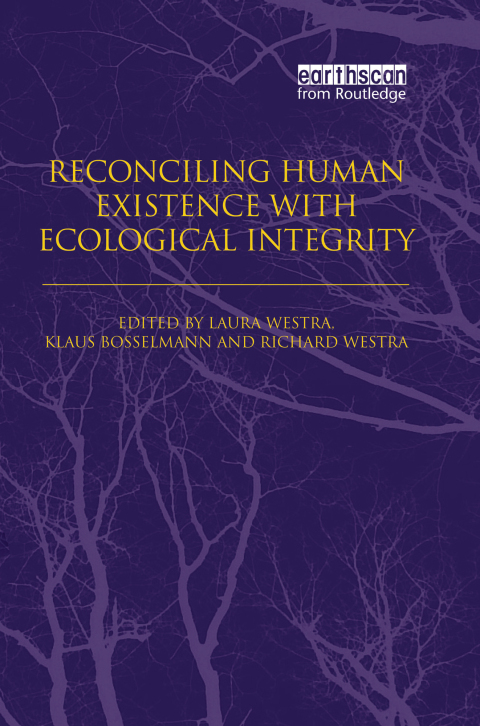 Cover image for book Reconciling Human Existence with Ecological Integrity