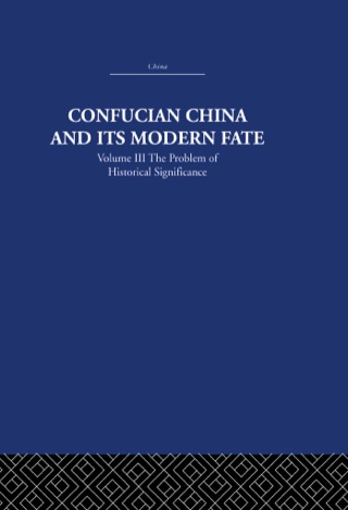 Confucian China and its Modern Fate