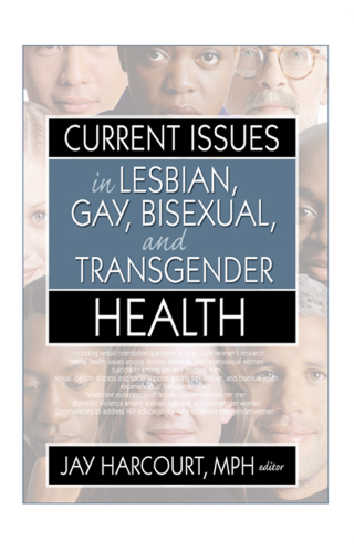 Current Issues in Lesbian, Gay, Bisexual, and Transgender Health