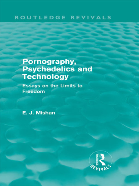 Cover image for book Pornography, Psychedelics and Technology (Routledge Revivals)