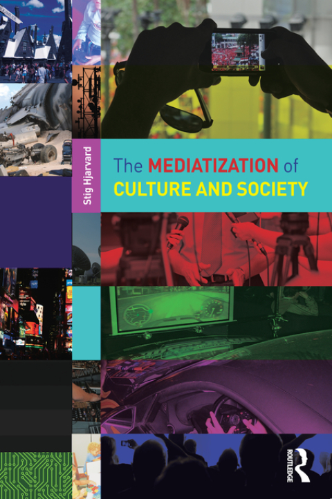 Cover image for book The Mediatization of Culture and Society