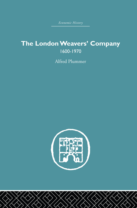 Cover image for book The London Weaver's Company 1600 - 1970