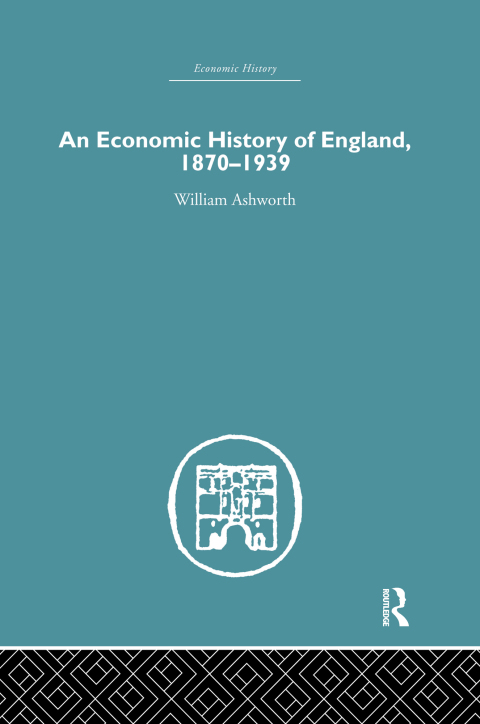 Cover image for book An Economic History of England 1870-1939
