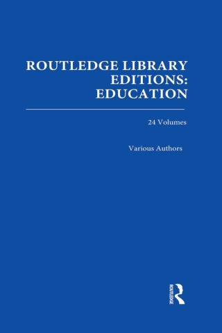 Routledge Library Editions: Education Mini-Set H History of Education 24 vol set