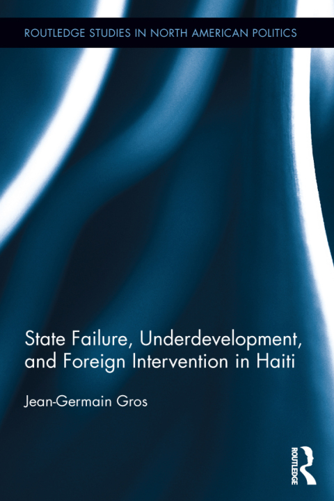 Cover image for book State Failure, Underdevelopment, and Foreign Intervention in Haiti