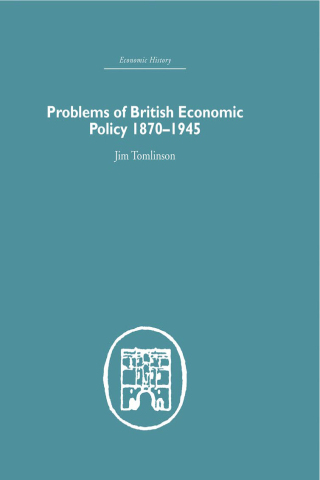 Problems of British Economic Policy, 1870-1945