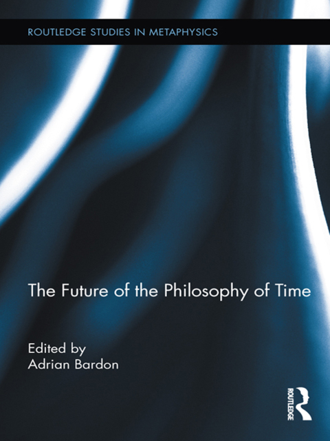 The Future of the Philosophy of Time 