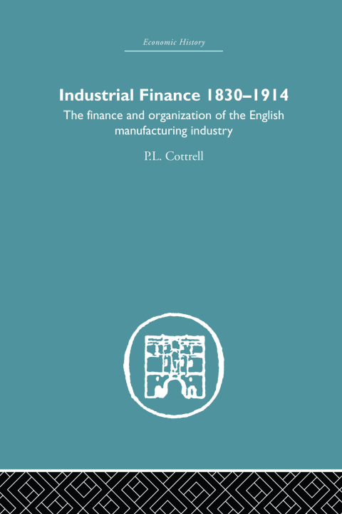 Cover image for book Industrial Finance, 1830-1914