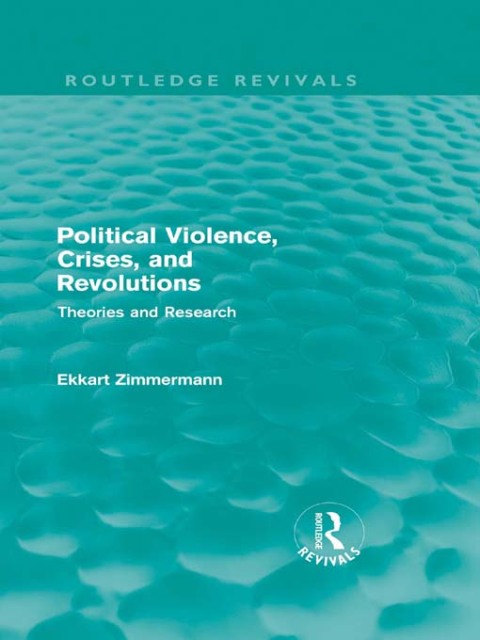 Cover image for book Political Violence, Crises and Revolutions (Routledge Revivals)