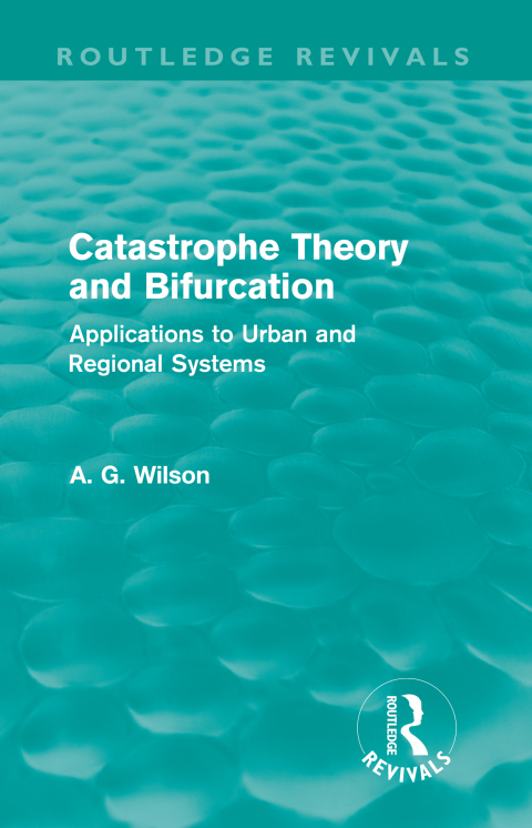 Cover image for book Catastrophe Theory and Bifurcation (Routledge Revivals)
