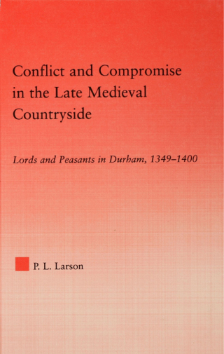 Conflict and Compromise in the Late Medieval Countryside