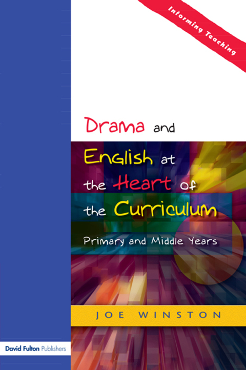 Cover image for book Drama and English at the Heart of the Curriculum