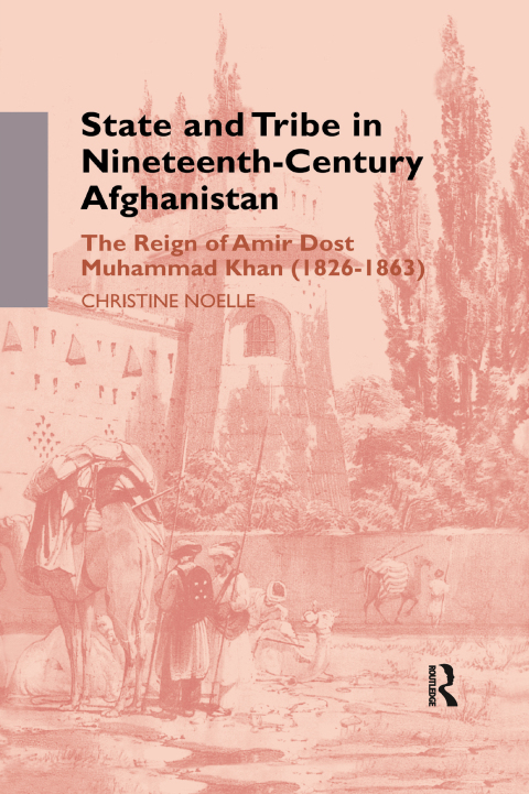 Cover image for book State and Tribe in Nineteenth-Century Afghanistan