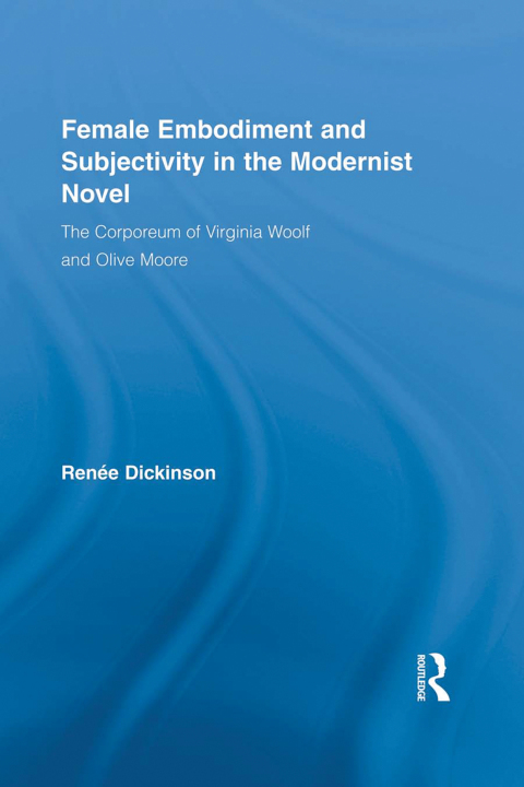 Cover image for book Female Embodiment and Subjectivity in the Modernist Novel