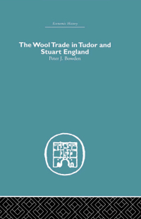 Cover image: Wool Trade in Tudor and Stuart England 1st edition 9780415381499